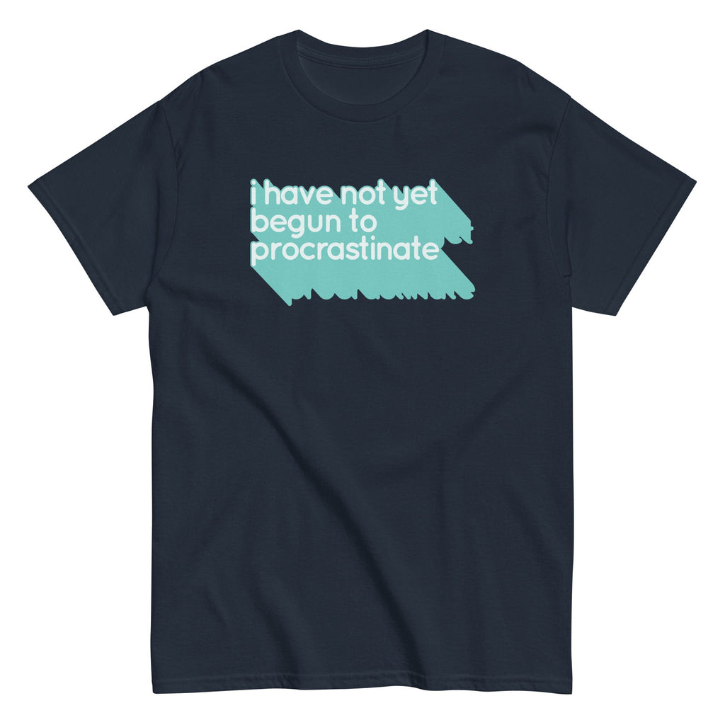 Not Begun To Procrastinate Men's Classic - Adult & Kids T-Shirts, Sweatshirts & Hoodies apparel design preview 1