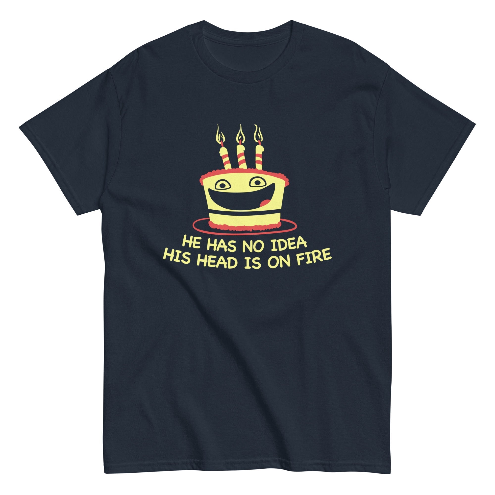 He Has No Idea His Head Is On Fire Men's Classic - Adult & Kids T-Shirts, Sweatshirts & Hoodies apparel design preview 1