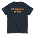 I'm Kind of a Big Deal Men's Classic - Adult & Kids T-Shirts, Sweatshirts & Hoodies apparel design preview 1