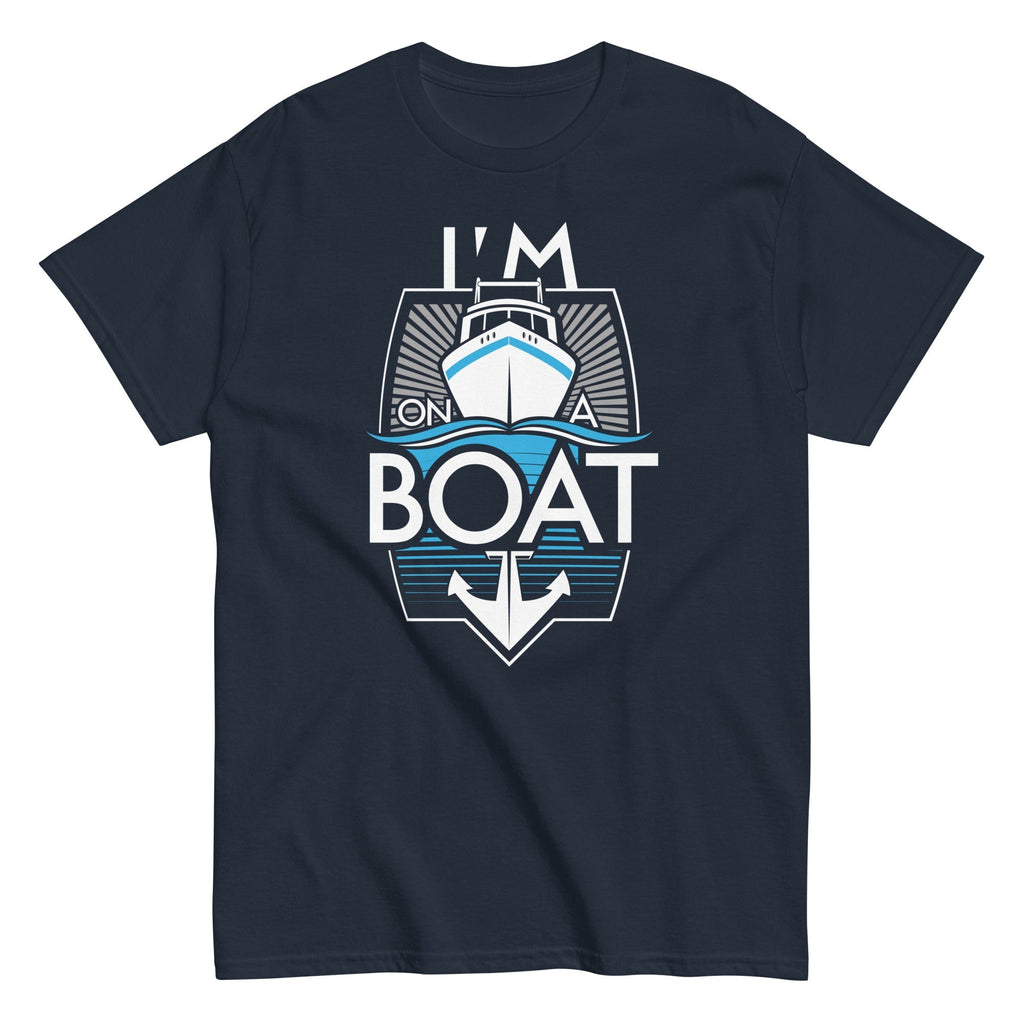 I'm On A Boat Men's Classic - Adult & Kids T-Shirts, Sweatshirts & Hoodies apparel design preview 1