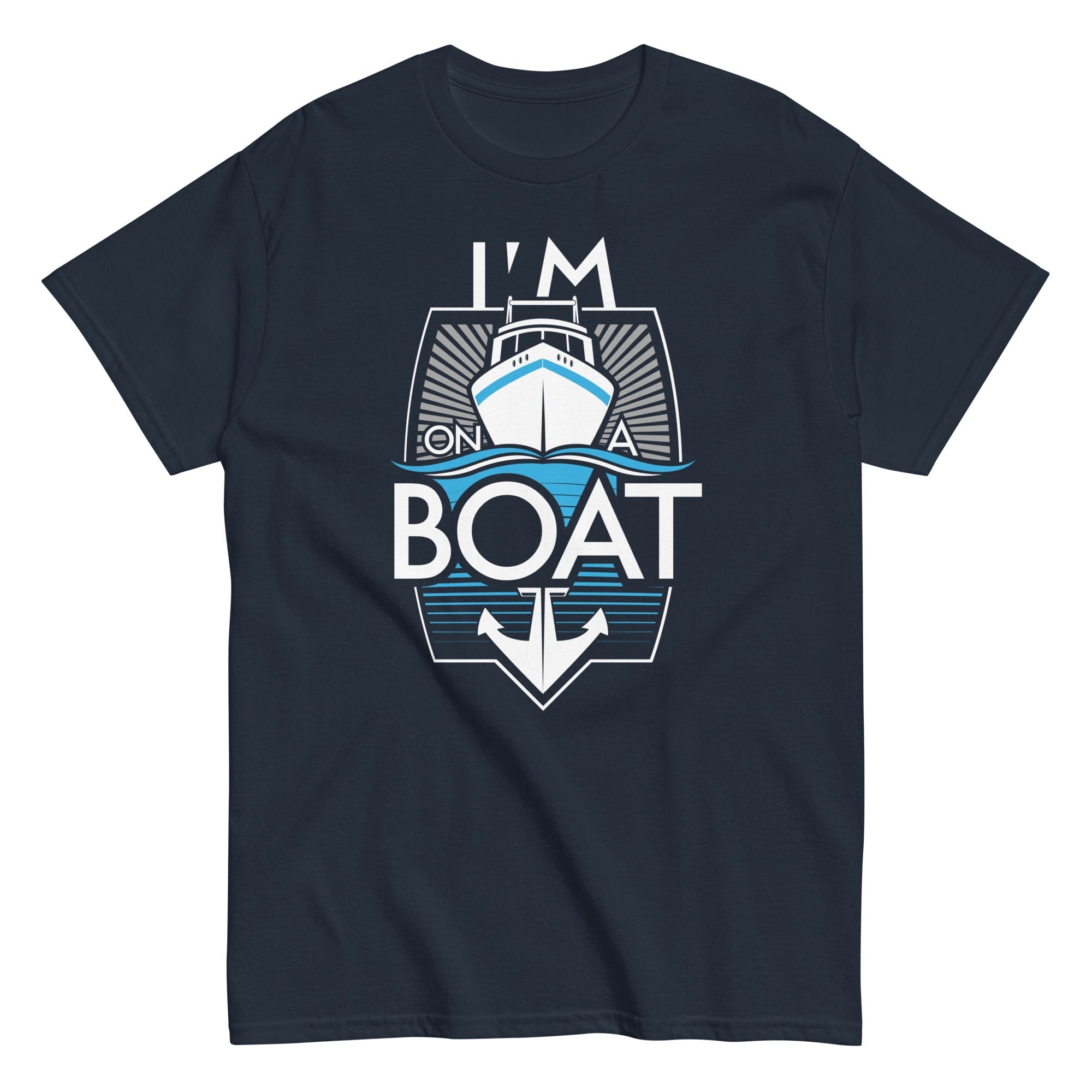 I'm On A Boat Men's Classic - Adult & Kids T-Shirts, Sweatshirts & Hoodies apparel design preview 1