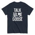 Talk To Me Goose Men's Classic - Adult & Kids T-Shirts, Sweatshirts & Hoodies apparel design preview 1