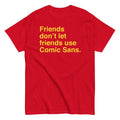 Friends Don't Let Use Comic Sans Men's Classic - Adult & Kids T-Shirts, Sweatshirts & Hoodies apparel design preview 1