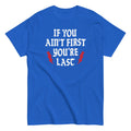 If You Ain't First You're Last Men's Classic - Adult & Kids T-Shirts, Sweatshirts & Hoodies apparel design preview 1