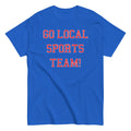 Go Local Sports Team! Men's Classic - Adult & Kids T-Shirts, Sweatshirts & Hoodies apparel design preview 1