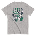 Later Gator Men's Classic - Adult & Kids T-Shirts, Sweatshirts & Hoodies apparel design preview 1