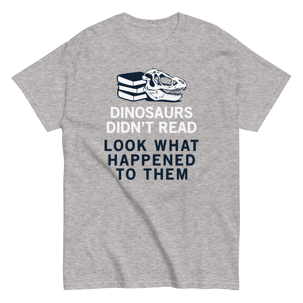 Dinosaurs Didn't Read Men's Classic - Adult & Kids T-Shirts, Sweatshirts & Hoodies apparel design preview 1