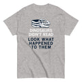 Dinosaurs Didn't Read Men's Classic - Adult & Kids T-Shirts, Sweatshirts & Hoodies apparel design preview 1