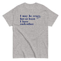 I May Be Crazy But At Least Have Each Other Men's - Adult & Kids T-Shirts, Sweatshirts & Hoodies apparel design preview 1