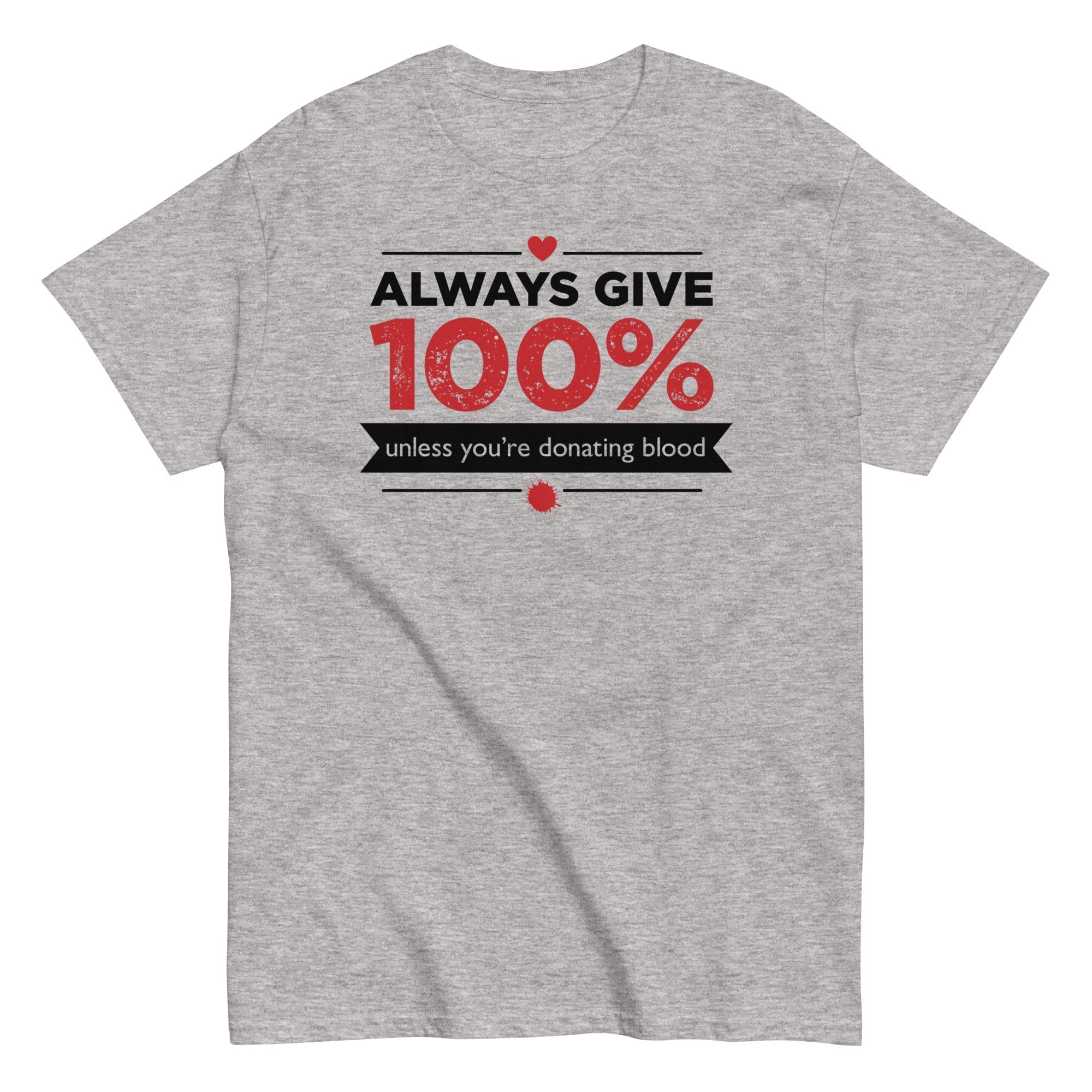 Always Give 100%, Unless You're Donating Blood Men's - Adult & Kids T-Shirts, Sweatshirts & Hoodies apparel design preview 1