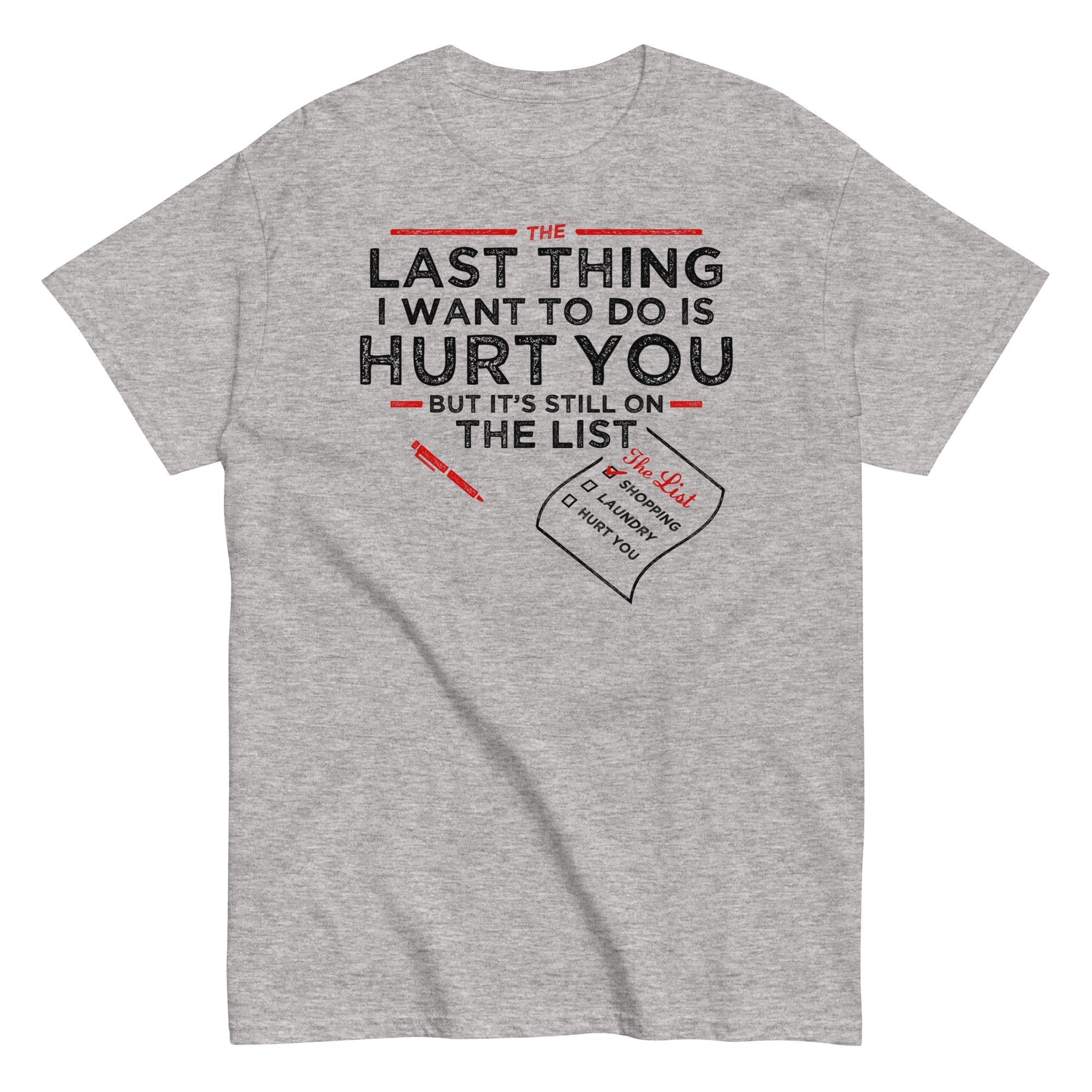 The Last Thing I Want To Do Is Hurt You Men's Classic - Adult & Kids T-Shirts, Sweatshirts & Hoodies apparel design preview 1