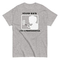 Stand Back, I'm A Professional Men's Classic - Adult & Kids T-Shirts, Sweatshirts & Hoodies apparel design preview 1