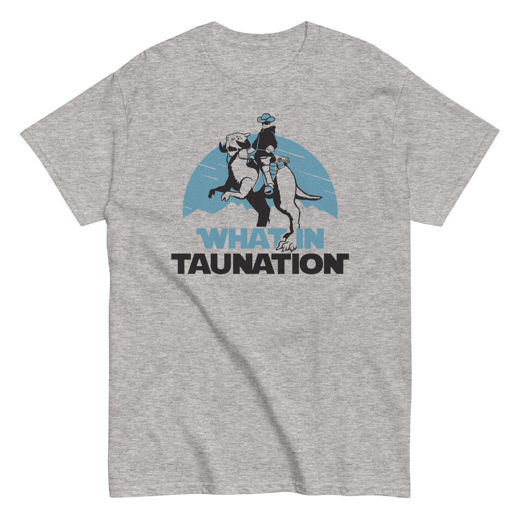 What In Taunation Men's Classic - Adult & Kids T-Shirts, Sweatshirts & Hoodies apparel design preview 1