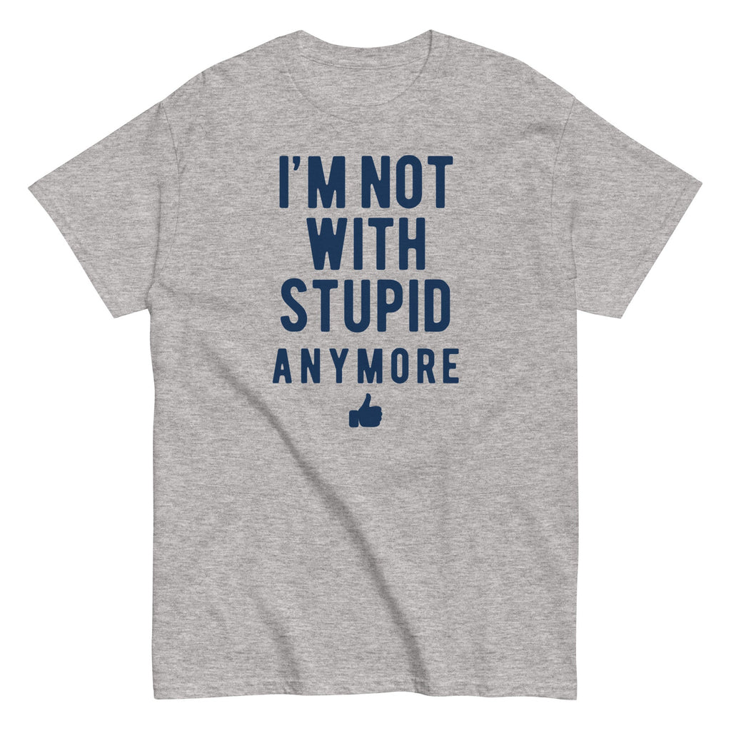 I'm Not With Stupid Anymore Men's Classic - Adult & Kids T-Shirts, Sweatshirts & Hoodies apparel design preview 1
