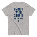 I'm Not With Stupid Anymore Men's Classic - Adult & Kids T-Shirts, Sweatshirts & Hoodies apparel design preview 1