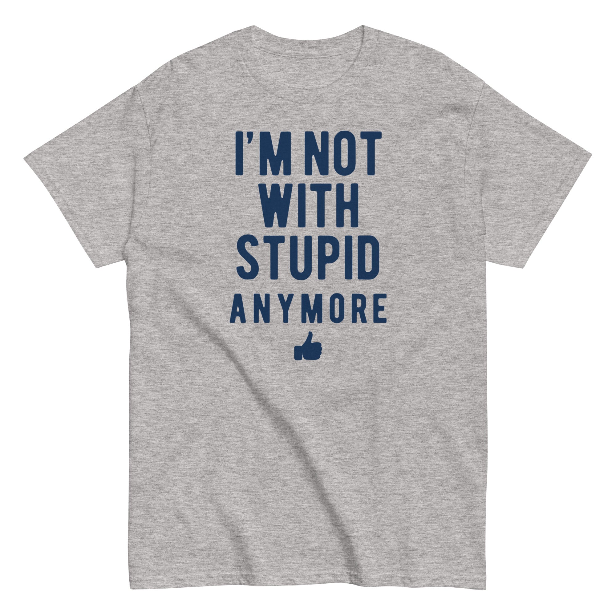 I'm Not With Stupid Anymore Men's Classic - Adult & Kids T-Shirts, Sweatshirts & Hoodies apparel design preview 1