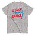 I Just Wanna Dance Men's Classic - Adult & Kids T-Shirts, Sweatshirts & Hoodies apparel design preview 1