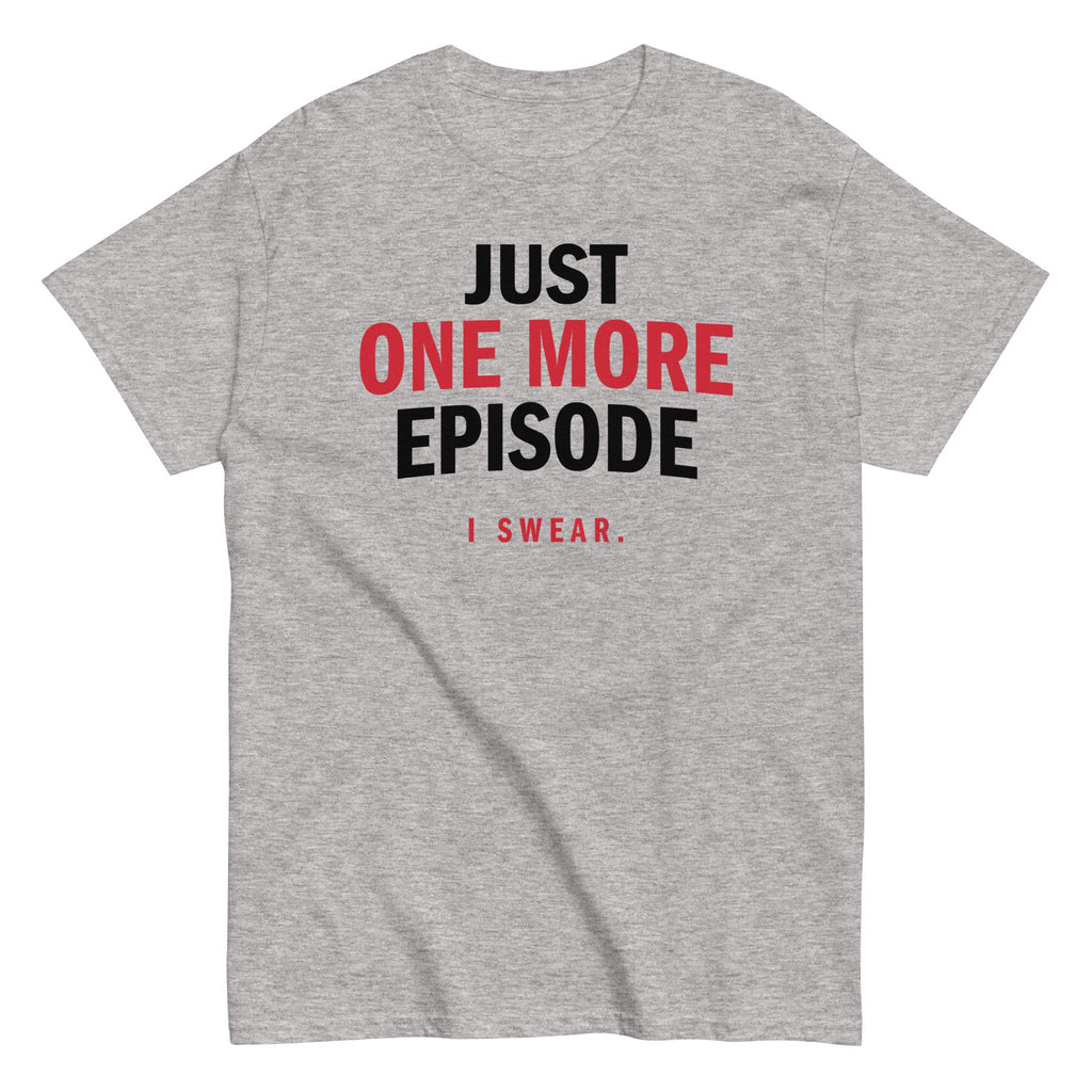 Just One More Episode Men's Classic - Adult & Kids T-Shirts, Sweatshirts & Hoodies apparel design preview 1