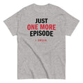 Just One More Episode Men's Classic - Adult & Kids T-Shirts, Sweatshirts & Hoodies apparel design preview 1