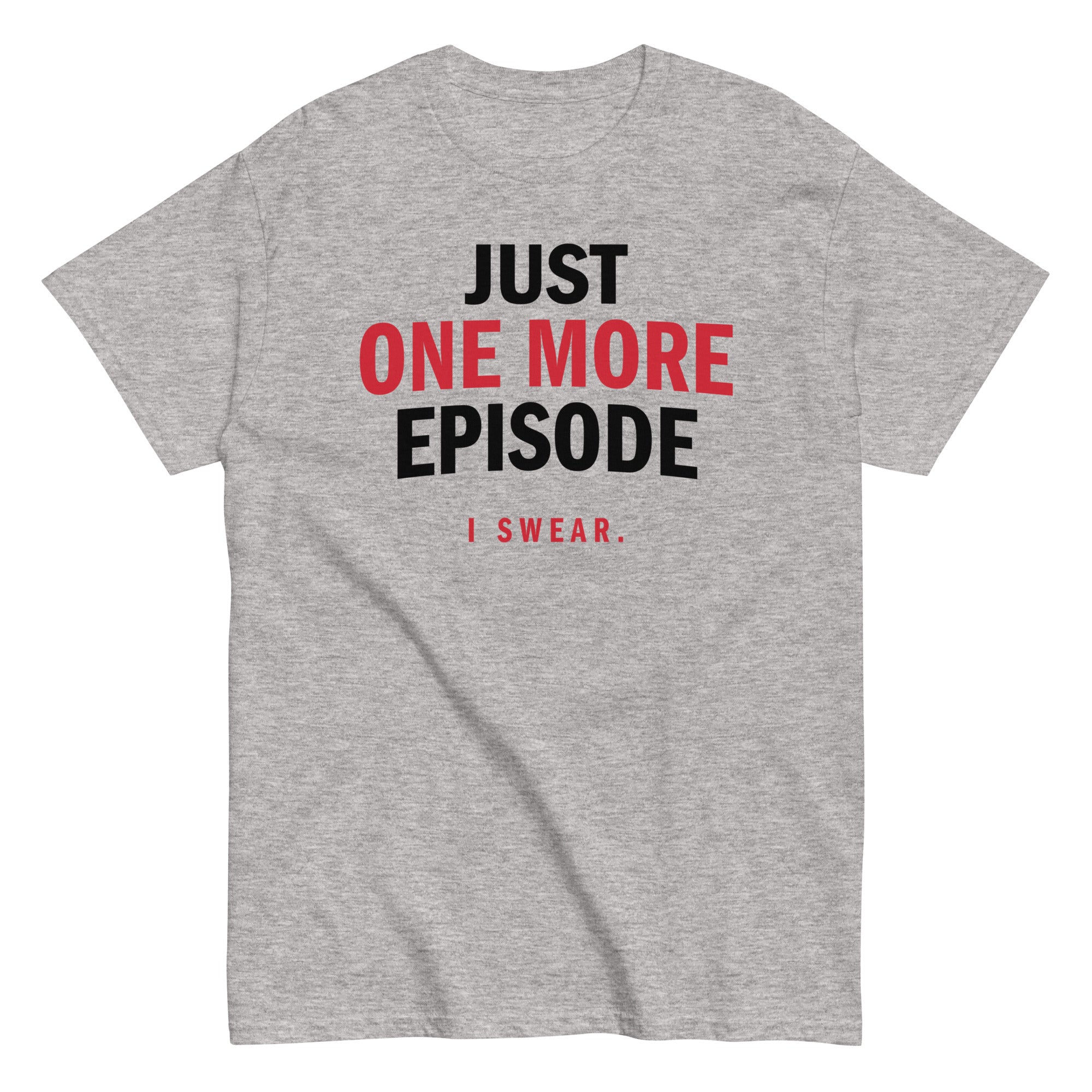 Just One More Episode Men's Classic - Adult & Kids T-Shirts, Sweatshirts & Hoodies apparel design preview 1