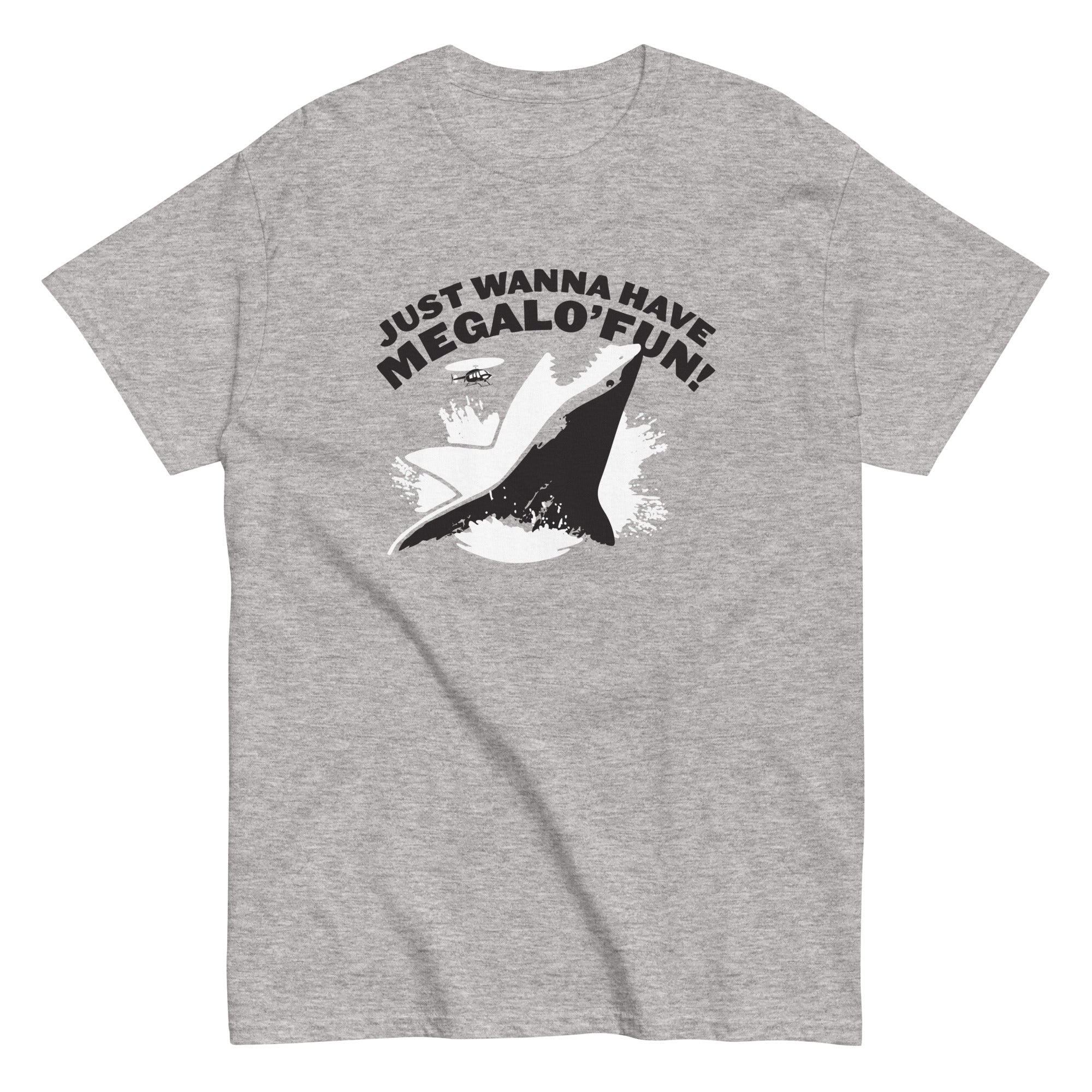 Just Wanna Have Megalo' Fun! Men's Classic - Adult & Kids T-Shirts, Sweatshirts & Hoodies apparel design preview 1