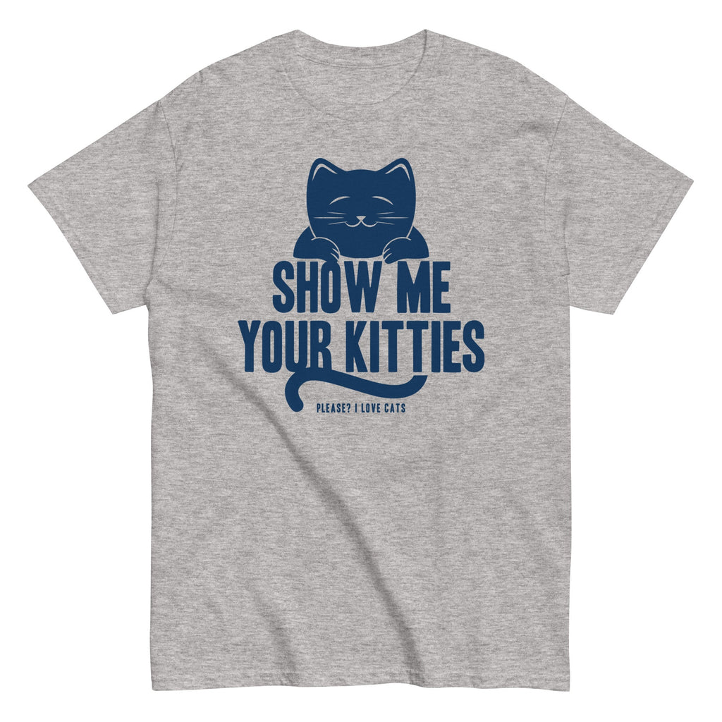 Show Me Your Kitties Men's Classic - Adult & Kids T-Shirts, Sweatshirts & Hoodies apparel design preview 1