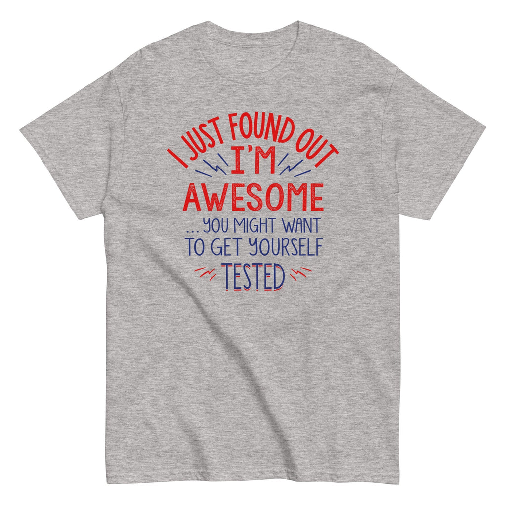 I'm Awesome, Get Yourself Tested Men's Classic - Adult & Kids T-Shirts, Sweatshirts & Hoodies apparel design preview 1