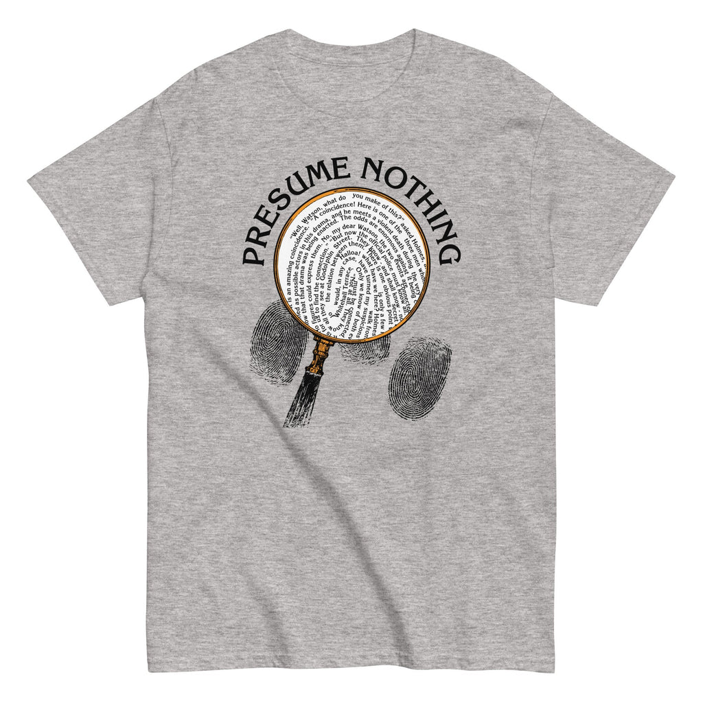 Presume Nothing Men's Classic - Adult & Kids T-Shirts, Sweatshirts & Hoodies apparel design preview 1