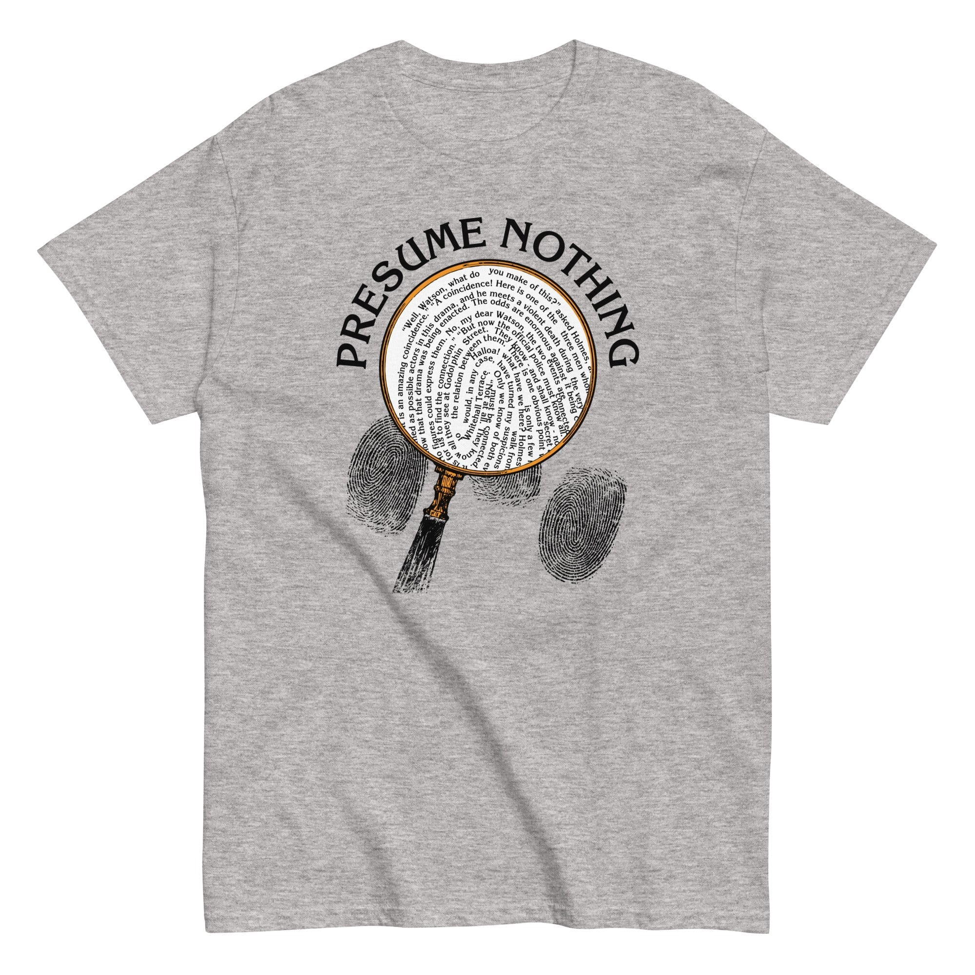 Presume Nothing Men's Classic - Adult & Kids T-Shirts, Sweatshirts & Hoodies apparel design preview 1