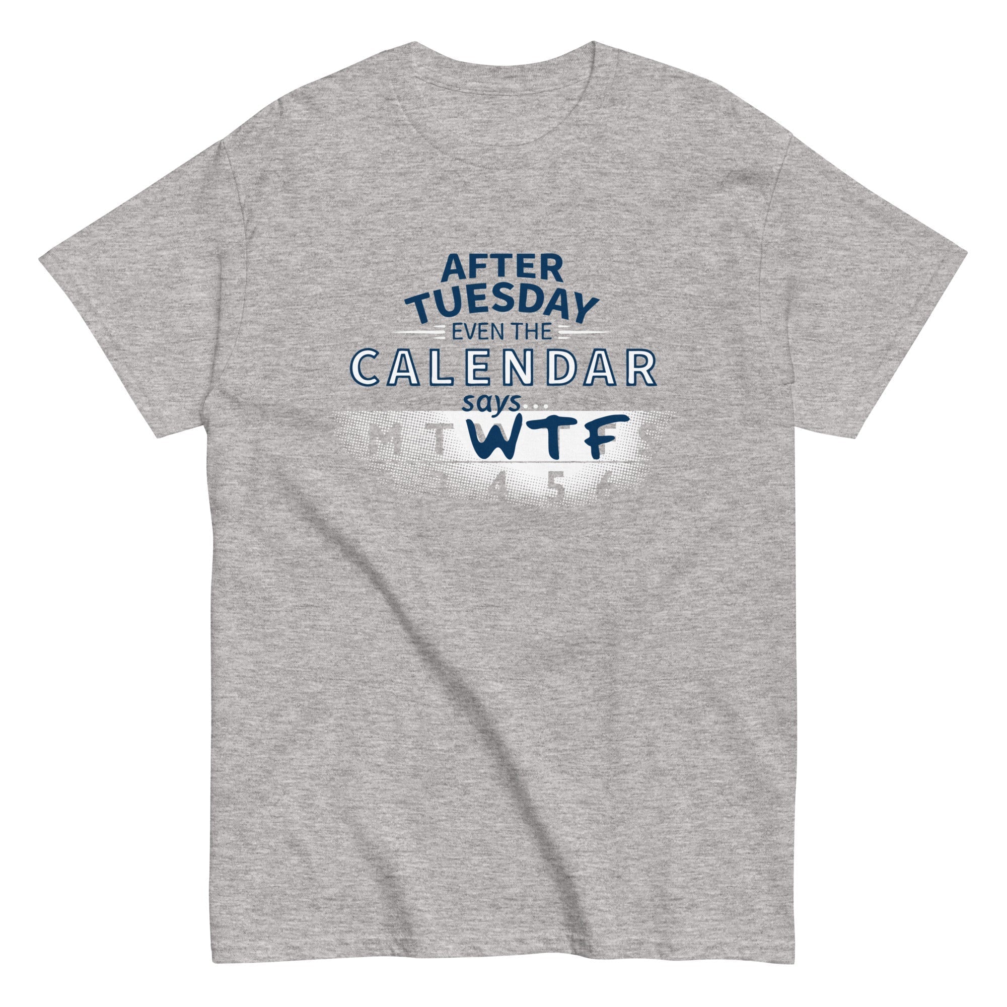 After Tuesday Even The Calendar Says WTF Men's - Adult & Kids T-Shirts, Sweatshirts & Hoodies apparel design preview 1
