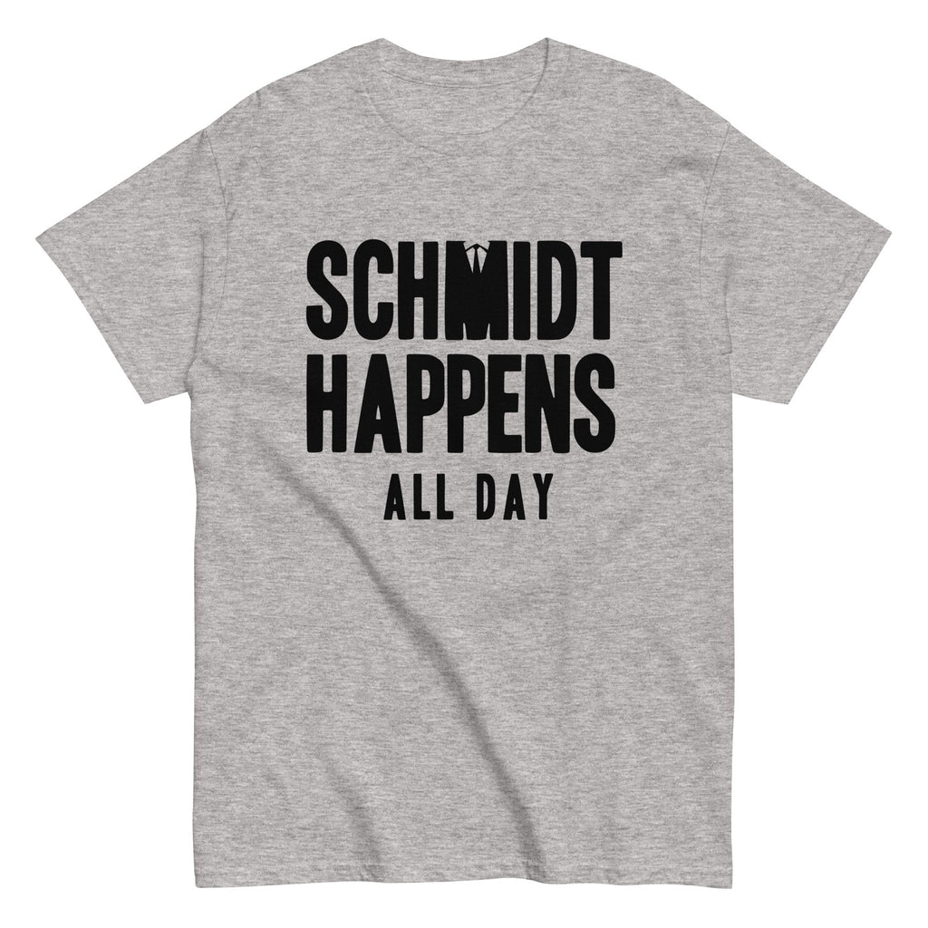 Schmidt Happens All Day Men's Classic - Adult & Kids T-Shirts, Sweatshirts & Hoodies apparel design preview 1