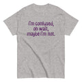 I'm Confused, Oh Wait Men's Classic - Adult & Kids T-Shirts, Sweatshirts & Hoodies apparel design preview 1