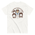 She Doesn't Even Go Here! Men's Classic - Adult & Kids T-Shirts, Sweatshirts & Hoodies apparel design preview 1