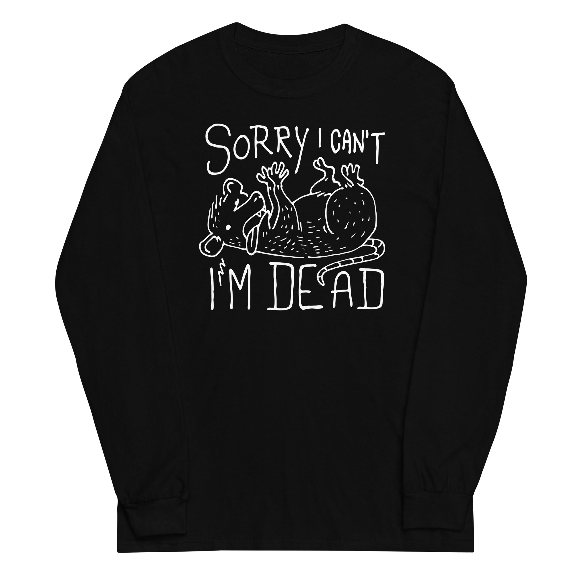 Sorry I Can't I'm Dead - Adult & Kids T-Shirts, Sweatshirts & Hoodies apparel design preview 1