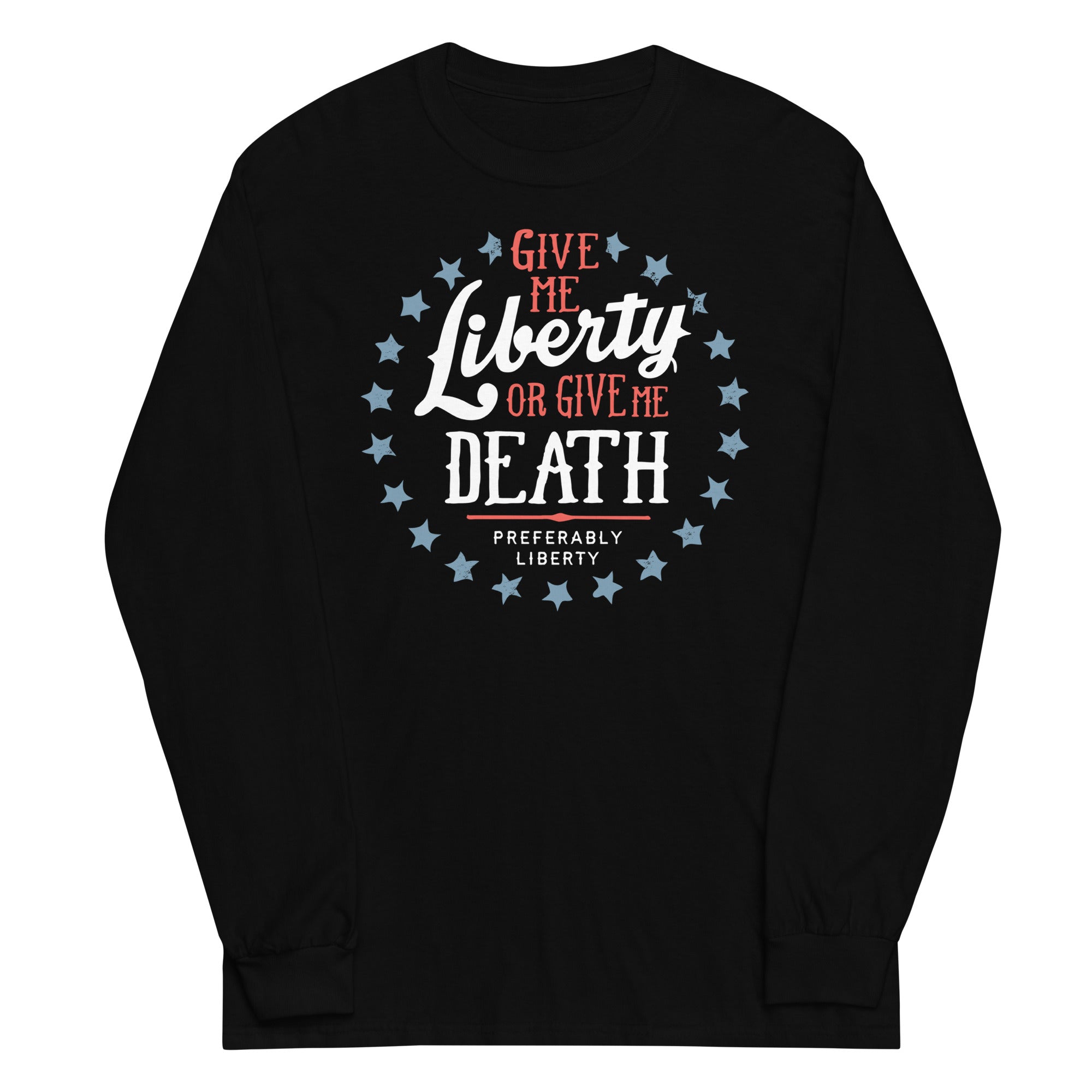 Liberty Or Death, Preferably - Adult & Kids T-Shirts, Sweatshirts & Hoodies apparel design preview 1