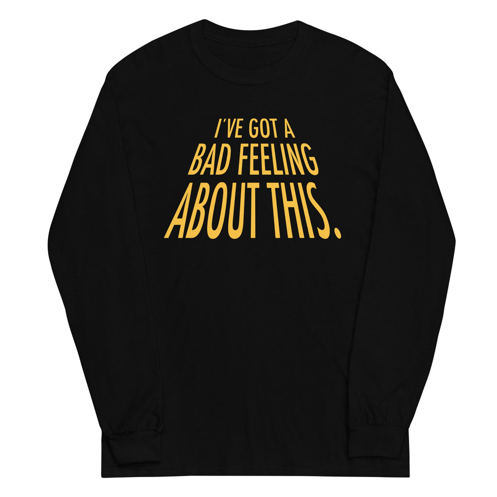 I've Got A Bad Feeling About This - Adult & Kids T-Shirts, Sweatshirts & Hoodies apparel design preview 1