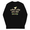 When I Dip You We - Adult & Kids T-Shirts, Sweatshirts & Hoodies apparel design preview 1