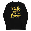 Y'all Need To Use The Force - Adult & Kids T-Shirts, Sweatshirts & Hoodies apparel design preview 1