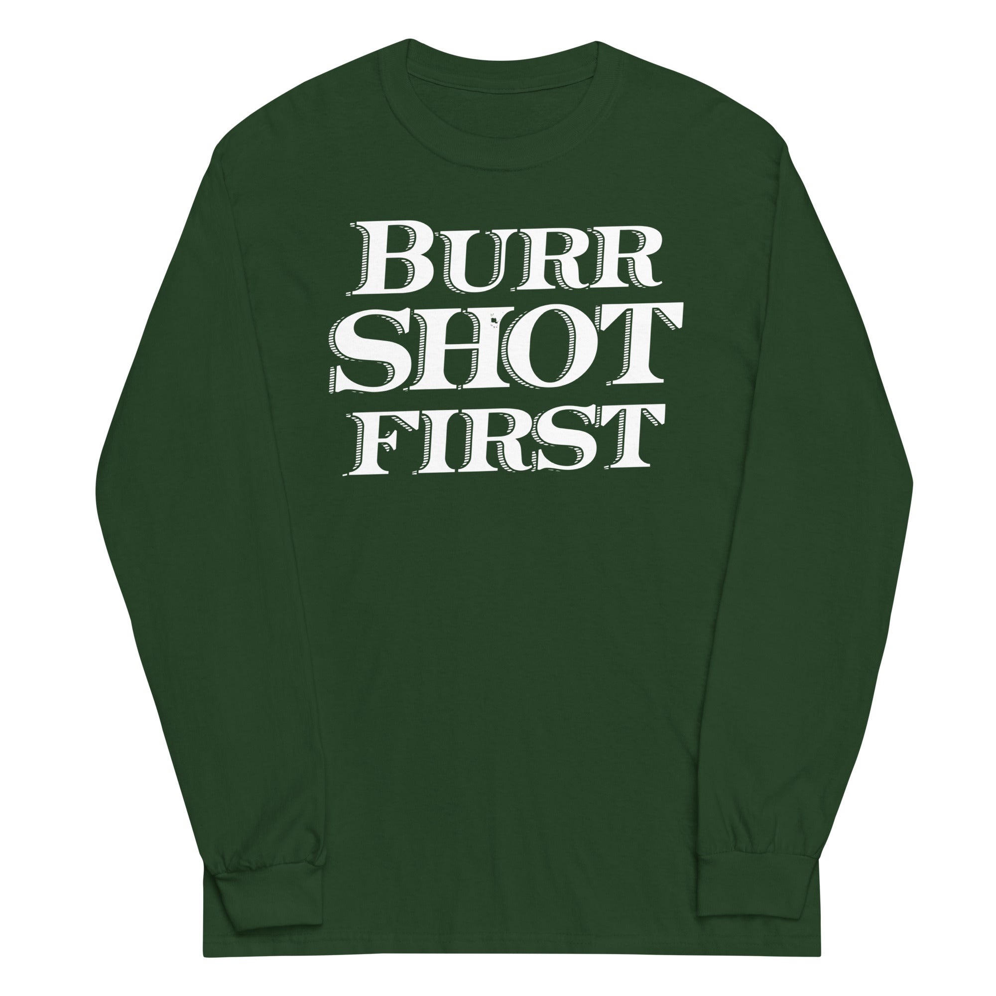 Burr Shot First - Adult & Kids T-Shirts, Sweatshirts & Hoodies apparel design preview 1