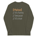 It's Funny Because True - Adult & Kids T-Shirts, Sweatshirts & Hoodies apparel design preview 1