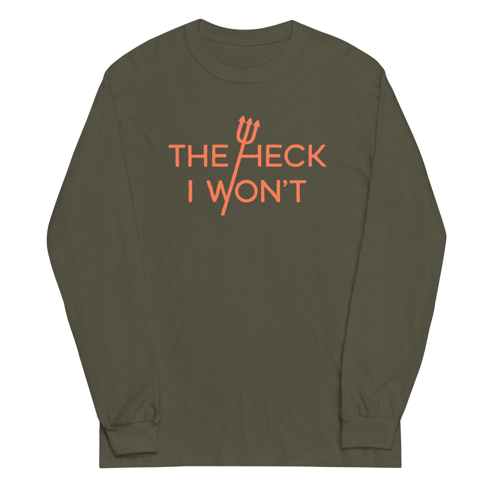 The Heck I Won't - Adult & Kids T-Shirts, Sweatshirts & Hoodies apparel design preview 1