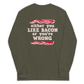 Either You Like Bacon Or You're Wrong - Adult & Kids T-Shirts, Sweatshirts & Hoodies apparel design preview 1