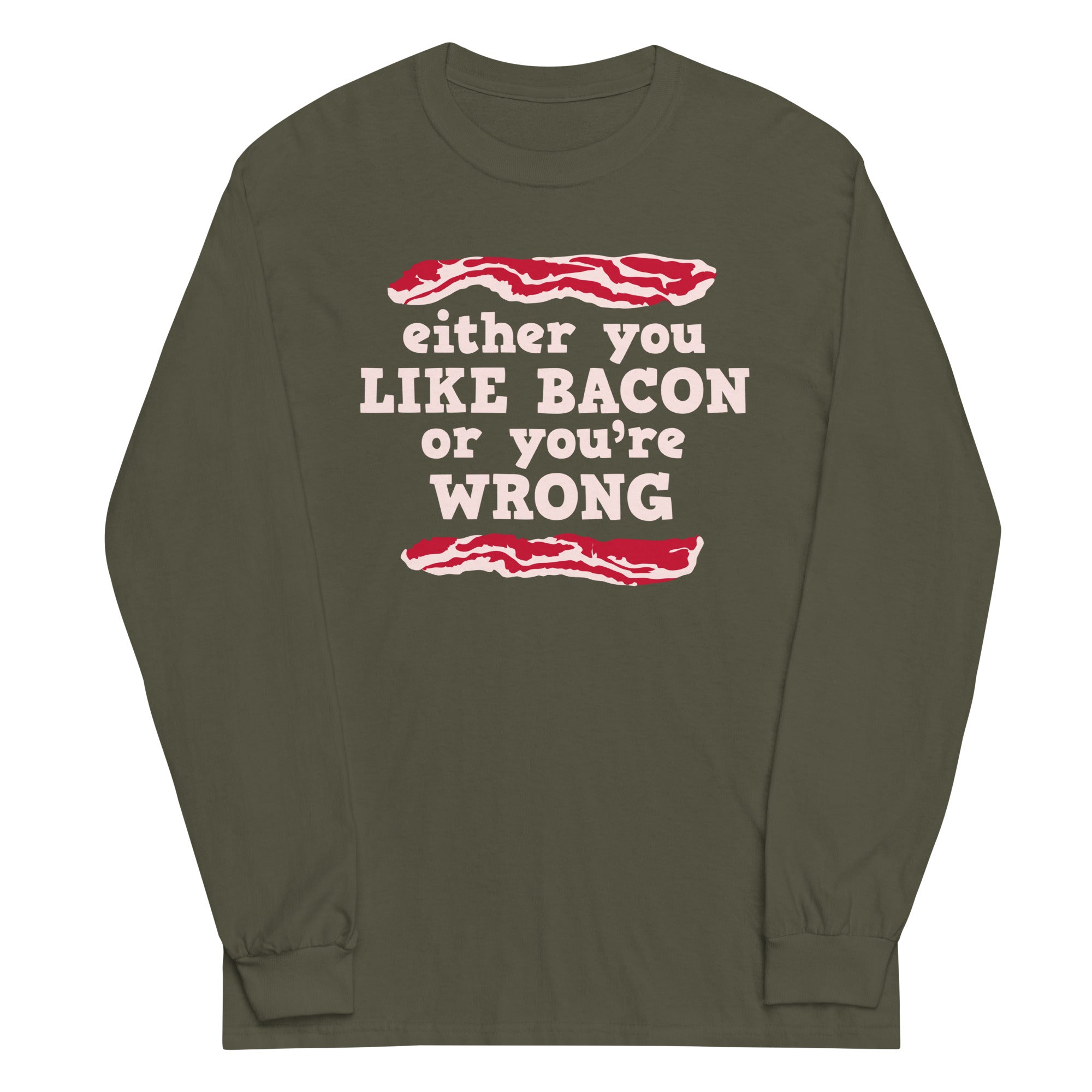 Either You Like Bacon Or You're Wrong - Adult & Kids T-Shirts, Sweatshirts & Hoodies apparel design preview 1