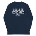 College Educated-ish - Adult & Kids T-Shirts, Sweatshirts & Hoodies apparel design preview 1