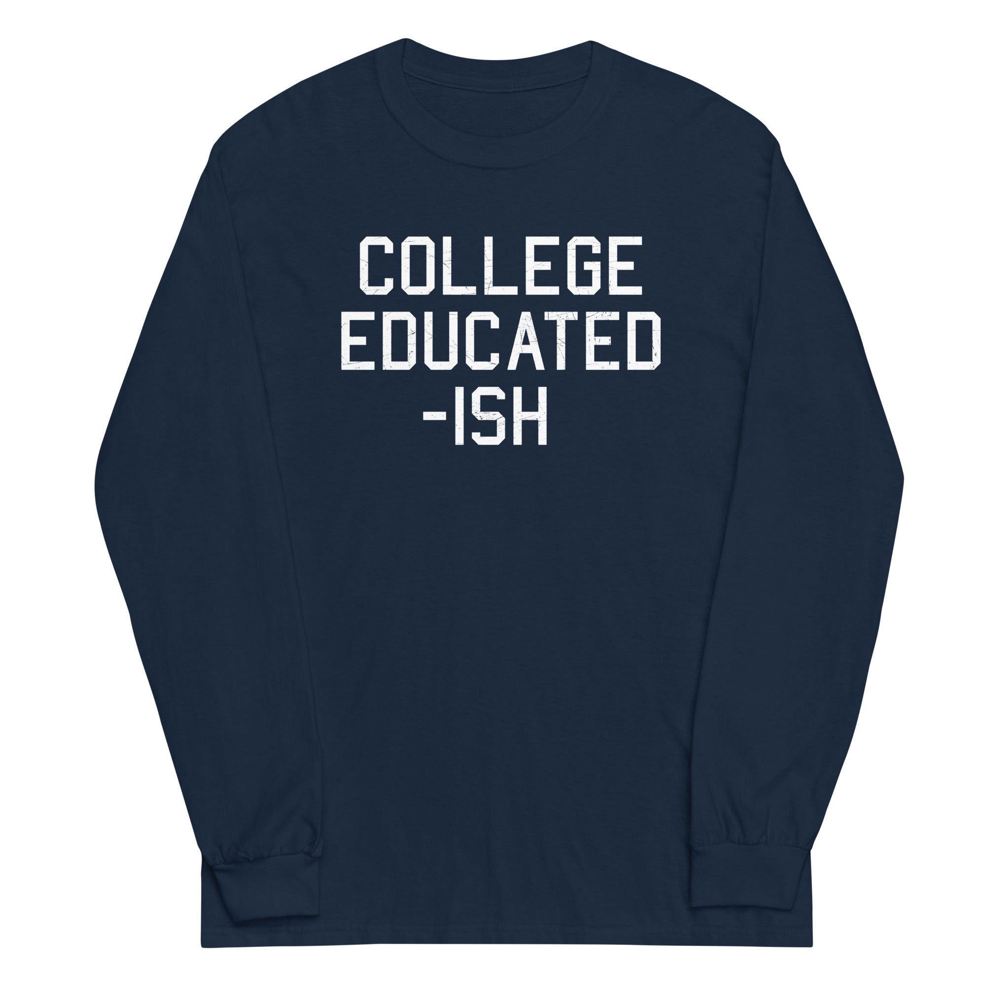 College Educated-ish - Adult & Kids T-Shirts, Sweatshirts & Hoodies apparel design preview 1