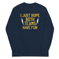 I Just Hope Both Teams Have Fun - Adult & Kids T-Shirts, Sweatshirts & Hoodies apparel design preview 1