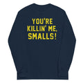 You're Killin' Me Smalls! - Adult & Kids T-Shirts, Sweatshirts & Hoodies apparel design preview 1