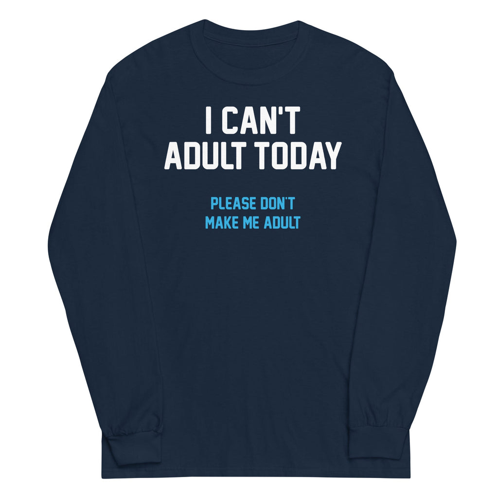 I Can't Adult Today - Adult & Kids T-Shirts, Sweatshirts & Hoodies apparel design preview 1