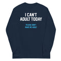 I Can't Adult Today - Adult & Kids T-Shirts, Sweatshirts & Hoodies apparel design preview 1