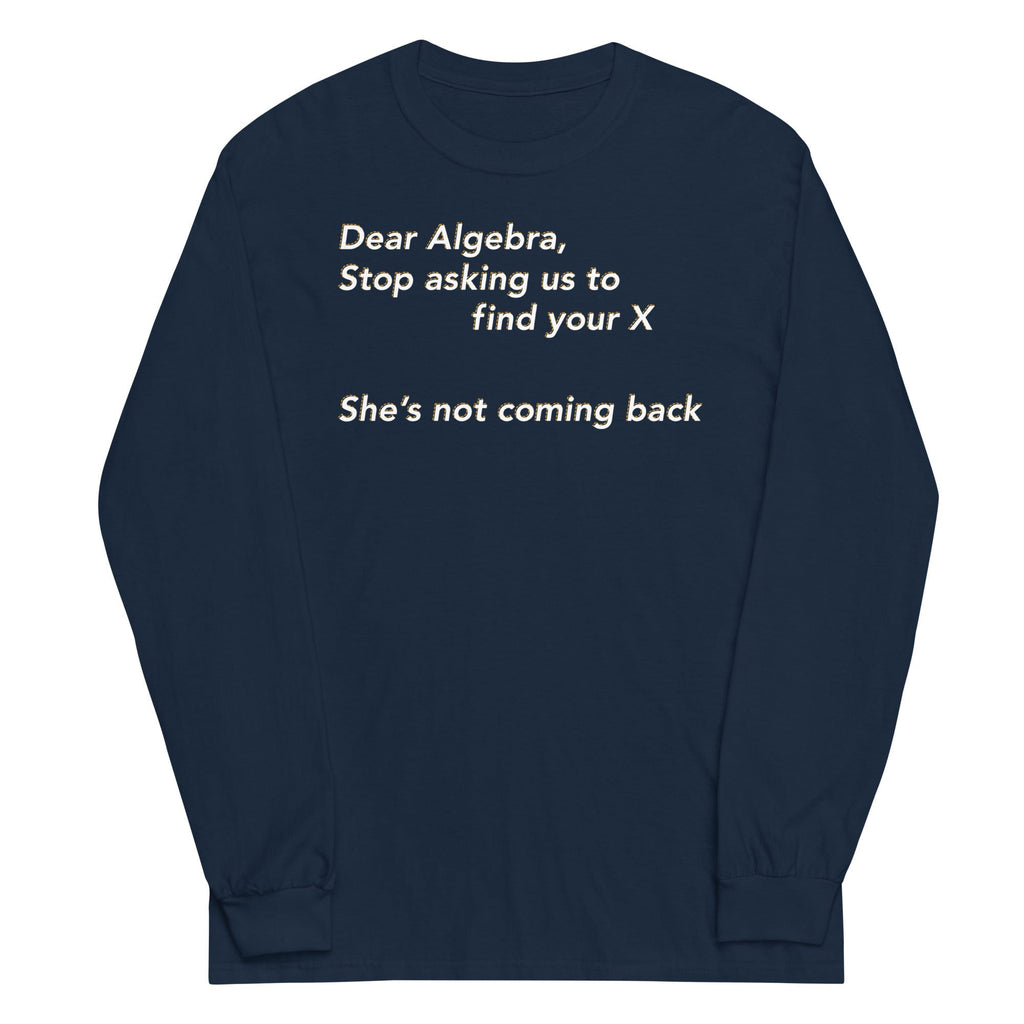 Dear Algebra, Stop Asking Us To Find Your X - Adult & Kids T-Shirts, Sweatshirts & Hoodies apparel design preview 1